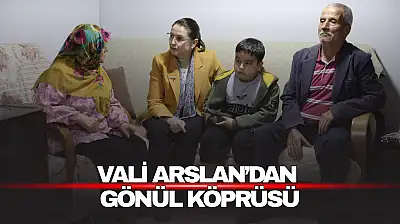 Vali Arslan'dan Gönül Köprüsü
