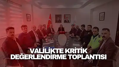 Valilikte Kritik Değerlendirme Toplantısı