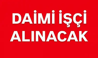 Daimi işçi alınacak