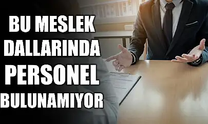 Personel temininde güçlük yaşanıyor