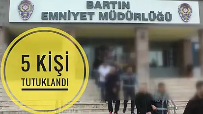 5 kişi tutuklandı