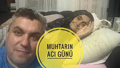 Muhtar Soner Bakırtaş'ın acı günü