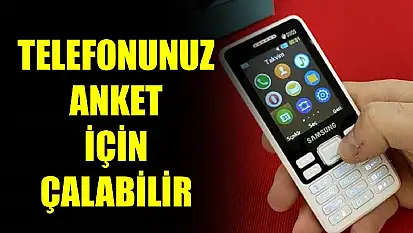 Telefonunuz anket için çalabilir