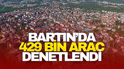Bartın'da 429 Bin Araç Denetlendi