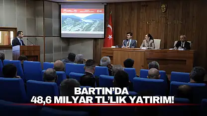 Bartın'da 48,6 Milyar TL'lik yatırım!