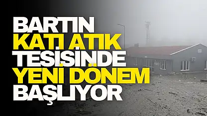 Bartın Katı Atık Tesisinde Yeni Dönem Başlıyor