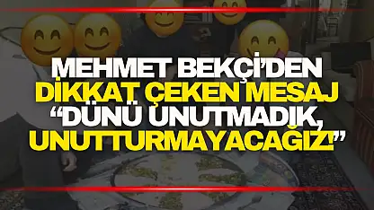 Mehmet Bekçi'den dikkat çeken mesaj: 'Dünü unutmadık, unutturmayacağız!'
