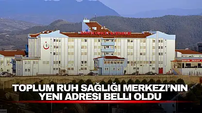 Toplum Ruh Sağlığı Merkezi'nin Yeni Adresi Belli Oldu