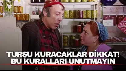 Turşu Kuracaklar Dikkat! Bu Kuralları Unutmayın
