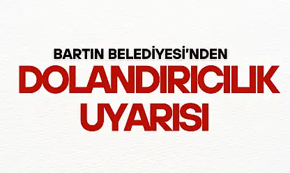 Bartın Belediyesi'nden Dolandırıcılık Uyarısı