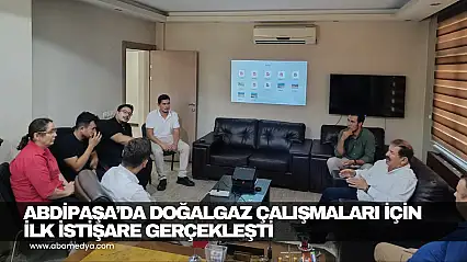 Abdipaşa'da Doğalgaz Çalışmaları İçin İlk İstişare Gerçekleşti