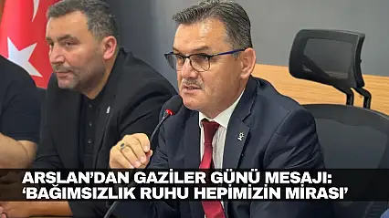 Arslan'dan Gaziler Günü Mesajı