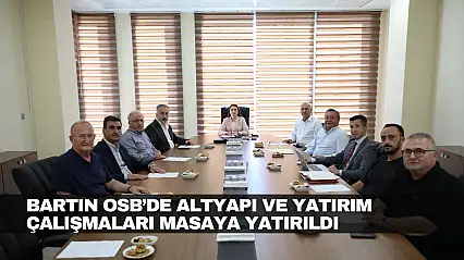 Bartın OSB'de Gündem Altyapı ve Yatırım Çalışmaları