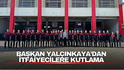 Başkan Yalçınkaya, İtfaiye Haftası'nda İtfaiye Personelini Unutmadı