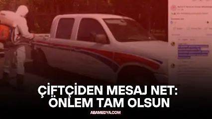 Çiftçiden Mesaj Net: Önlem Tam Olsun
