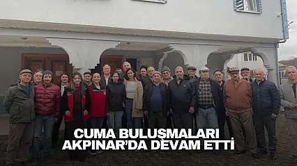 Cuma Buluşmaları Akpınar'da Devam Etti