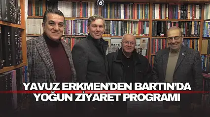 Erkmen'den Bartın'da Yoğun Ziyaret Programı