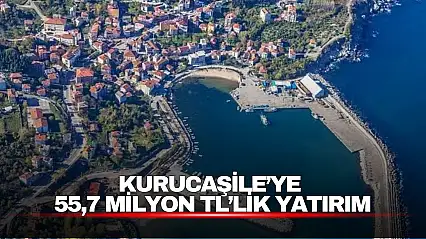 Kurucaşile'ye 55,7 Milyon TL'lik Yatırım