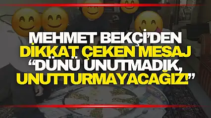 Mehmet Bekçi'den dikkat çeken mesaj: 'Dünü unutmadık, unutturmayacağız!'