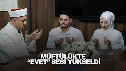 Müftülükte 'Evet' Sesi Yükseldi