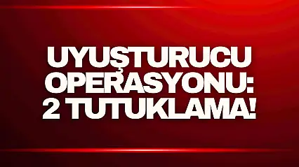 Operasyon: 2 Şüpheli Tutuklandı