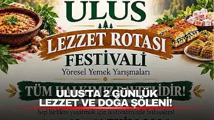 Ulus'ta 2 Günlük Lezzet ve Doğa Şöleni! Festival Programı Belli Oldu