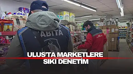 Ulus'ta Marketlere Sıkı Denetim