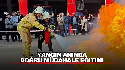 Yangın anında doğru müdahale eğitimi