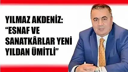 'Esnafın beklentilerine kulak verilmesi zorunluluktur'