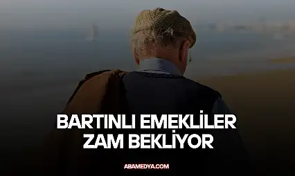 Bartınlı Emekliler Zam Bekliyor!