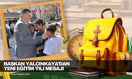 Başkan Yalçınkaya'dan Yeni Eğitim Yılı Mesajı