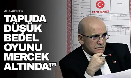 Tapuda Düşük Bedel Oyunu Mercek Altında!'