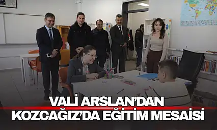 Vali Arslan'dan Kozcağız'da Eğitim Mesaisi