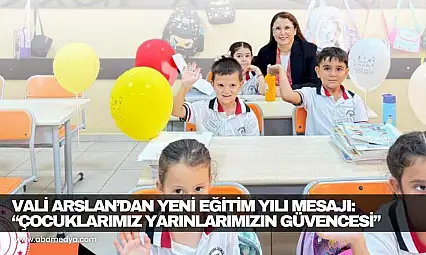 Vali Arslan'dan Yeni Eğitim Yılı Mesajı
