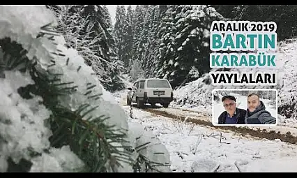 ARALIK 2019 BARTIN KARABÜK YAYLALARI...