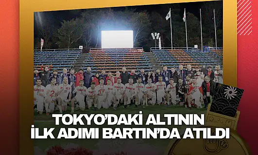 Tokyo'daki Altının İlk Adımı Bartın'da Atıldı