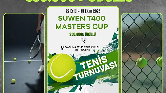 Çaycuma, Suwen Cup T400 Masters Tenis Turnuvasına ev sahipliği yapacak