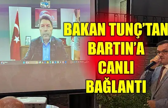 Bakan Tunç canlı bağlantıyla katıldı