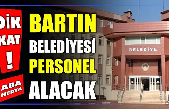 Bartın Belediyesi personel alımı yapacak