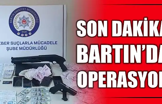 Bartın'da operasyon