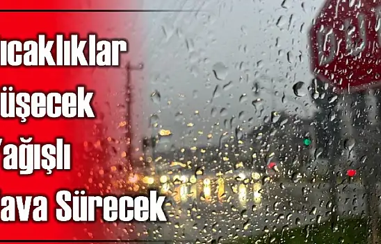 Sıcaklıklar düşecek