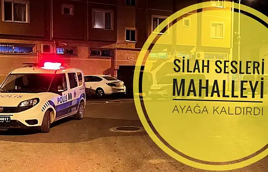 Silah sesleri mahalleyi ayağa kaldırdı