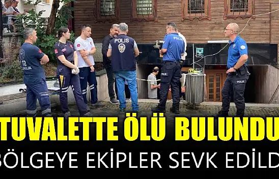 Tuvalette ölü bulundu