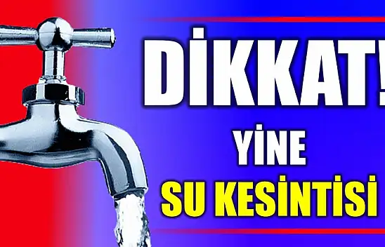 Yine susuz kalacağız