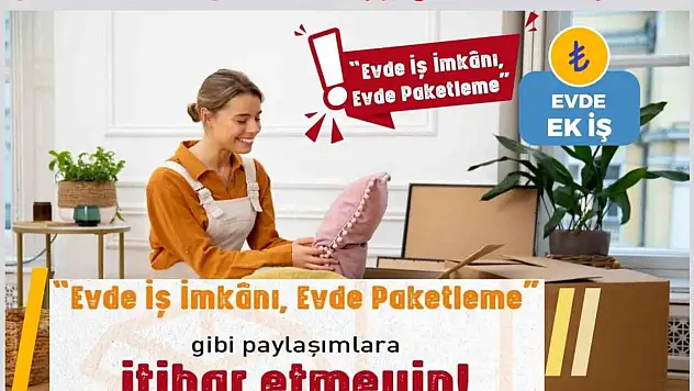 'Evde iş imkanı' paylaşımı ile dolandırıcılığa dikkat