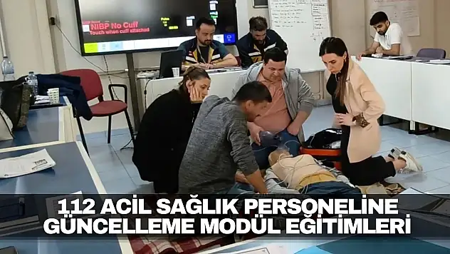 112 Acil Sağlık Personeline Güncelleme Modül Eğitimleri Sürüyor