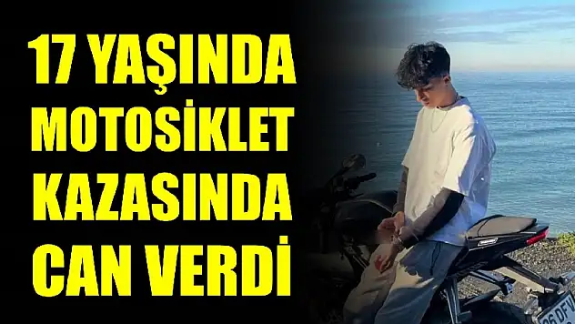 Motosiklet kazasında öldü