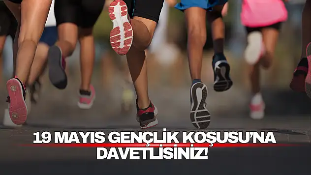 19 Mayıs Gençlik Koşusu'na Davetlisiniz!