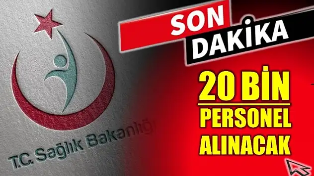 20 bin kişi alınacak