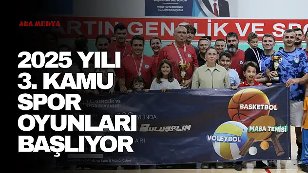 2025 Yılı 3. Kamu Spor Oyunları Başlıyor